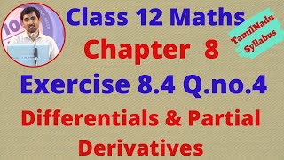 Class 12 Maths CHAPTER 8 – Differentials and Partial Derivatives Exercise 84 QNo4 TN New Syllabus [upl. by Tijnar]