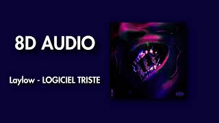 Laylow  LOGICIEL TRISTE 8D audio [upl. by Ingeberg]