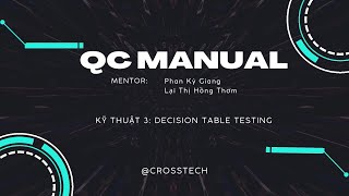 Kỹ thuật 3 Decision Table Testing  Phần 27  Khóa học QC Manual  Cộng đồng CrossTech [upl. by Attecnoc784]