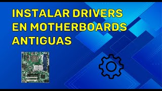 Como instalar drivers para motherboards antiguas [upl. by Anwat271]