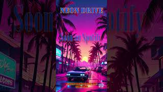 Get Ready for the BEST NIGHT OUT with NEON DRIVE Synthwave [upl. by Grimbal]