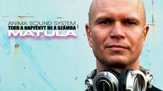 ANIMA SOUND SYSTEM  Tedd a napfényt be a számba  MATULA remix [upl. by Hart299]