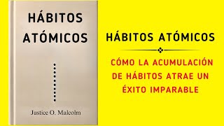 Hábitos Atómicos Cómo La Acumulación De Hábitos Atrae Un Éxito Imparable Audiolibro [upl. by Lissak]