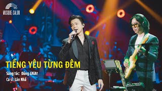 🤍 TIẾNG YÊU TỪNG ĐÊM  Dũng dAlAt  Lân Nhã  Musique de Salon [upl. by Mansur]