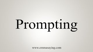 How To Say Prompting [upl. by Cerelly]