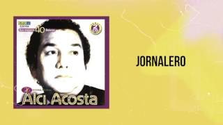 Jornalero  Alci Acosta  Discos Fuentes [upl. by Etnoved]