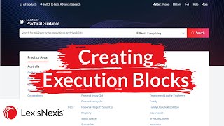 LexisNexis Practical Guidance Tutorial Creating Execution Blocks [upl. by Lahsram]