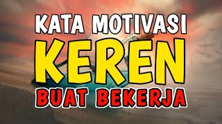 KATA MOTIVASI KEREN TENTANG BEKERJA BIKIN SEMANGAT [upl. by Anilejna273]