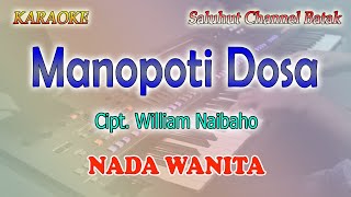 MANOPOTI DOSA ll KARAOKE BATAK ll CIPT WILLIAM NAIBAHO ll NADA WANITA EDO [upl. by Gabbie]