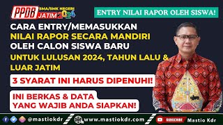 Cara Entry Nilai Rapor SECARA MANDIRI Oleh Siswa  3 Syarat Ini Harus Dipenuhi  PPDB Jatim 2024 [upl. by Monk752]