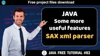 Java tutorial 83  Some more useful features  SAX xml parser  Java course for beginners [upl. by Eatnoled]