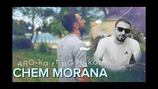 CHEM MORANA  AROka  Ft RG Hakob [upl. by Layton]