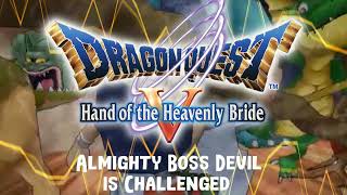 Dragon Quest V  Almighty Boss Devil Is Challenged Boss Theme RockMetal Remastered [upl. by Gader]