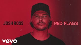 Josh Ross  Red Flags Official Audio [upl. by Blood]