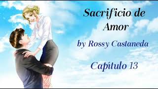 Sacrificio de Amor  Capítulo 13 [upl. by Sidky743]