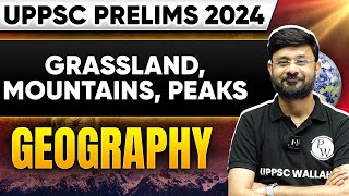 Grassland Mountains Peaks 🌍 Geography  UPPSC Prelims 2024  UPPSC Wallah [upl. by Ijar890]