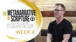 The Metanarrative of Scripture Week 4 [upl. by Stafford506]