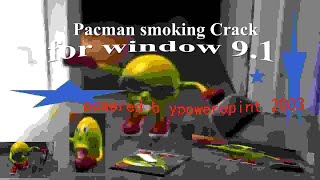 Main Theme Edited  Pacman Smoking Crack [upl. by Enirac]