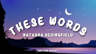 Natasha Bedingfield  These Words Lyrics  Rhythm Script [upl. by Artema]