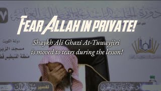 Fear Allah In Private  Shaykh Ali Ghazi AtTuwayjiri [upl. by Ainalem953]