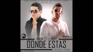 RKM feat Lenny  Donde Estás Audio [upl. by Ihcalam]