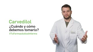 Carvedilol ¿Cuándo y cómo debemos tomarlo  Tu farmacéutico informa [upl. by Ahsiak]