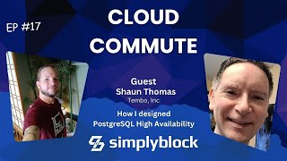 EP17  How I designed PostgreSQL High Availability with Shaun Thomas from Tembo [upl. by Noedig]