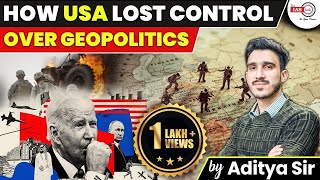 How USA lost control over Geopolitics  क्या USA का डर खत्म हो रहा है दुनिया से  By Aditya Sir [upl. by Idnal]