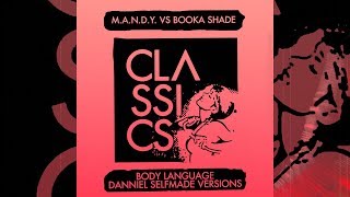 MANDY vs Booka Shade  Body Language Danniel Selfmade Dub Mix [upl. by Darrel]