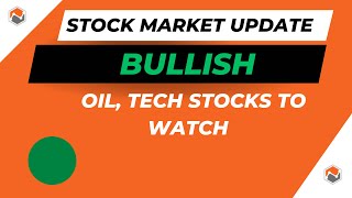 Stock Market Is Bullish  Oil Tech Stocks To Watch [upl. by Gaylor]