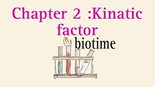 chapter two kinetic factor [upl. by Ariada]