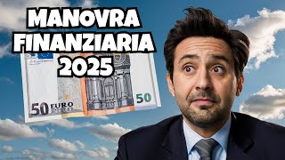 Manovra Finanziaria 2025 Tutto Quello che Devi Sapere 🇮🇹 [upl. by Keram217]