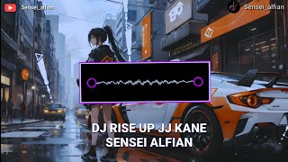 DJ RISE UP JJ KANE SENSEI ALFIAN [upl. by Iredale315]