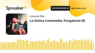 La Divina Commedia Purgatorio III [upl. by Laine]