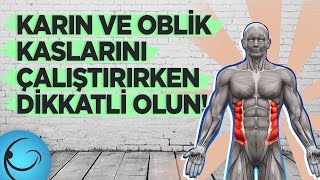 Karın ve Oblik Kaslarını Çalıştırırken Dikkatli Olun [upl. by Aynotahs]