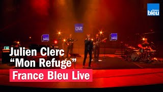 Julien Clerc quotMon Refugequot  France Bleu Live [upl. by Langley584]