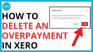 How to Delete an Overpayment in Xero QUICK GUIDE [upl. by Ecinnaj59]