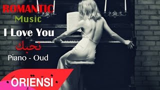 O R I E N S I  Nhebbek  I love you  نحبك  عود و بيانو  Oud amp Piano [upl. by Corri]