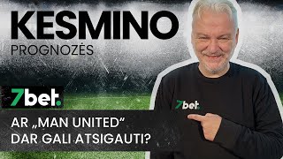 Kesmino prognozės Ar „Man United“ dar gali atsigauti [upl. by Anirres]