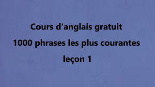 Cours dAnglais Gratuit pour Débutants  1000 Phrases les Plus Utilisées  Partie 1 [upl. by Anav]