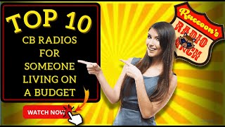 10 GREAT CB Radios For Someone On A Budget [upl. by Atinev]