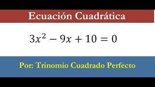 Ecuación Cuadrática por TRINOMIO CUADRADO PERFECTO Explicacion paso a paso [upl. by Sileray309]