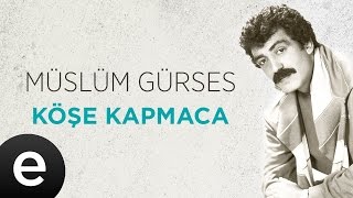 Köşe Kapmaca Müslüm Gürses Official Audio köşekapmaca müslümgürses  Esen Müzik [upl. by Flinn]