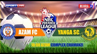 🔴LIVE AZAM FC VS YANGA SC  LIGI KUU TANZANIA BARA  NBC PREMIER LEAGUE [upl. by Vaclav]