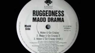 RuggedNess Madd Drama  Checkin Down The Menu RMX  Make U [upl. by Lairbag]