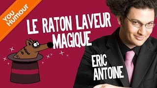 ERIC ANTOINE  Le ratonlaveur magique [upl. by Dnalrag659]