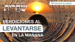 Bendiciones al levantarse por la Mañana  Shajarit Tefilah [upl. by Aliahkim]