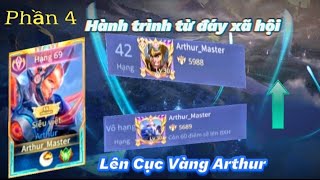 Hành Trình Leo Cục Vàng Arthur PHẦN 4  Top Arthur [upl. by Kerrill15]