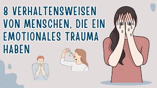 8 Verhaltensweisen von Menschen die ein emotionales Trauma haben [upl. by Gemmell]