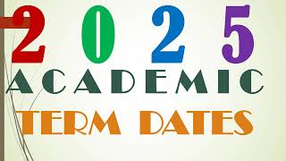 2025 ACADEMIC TERM DATES [upl. by Aleen]